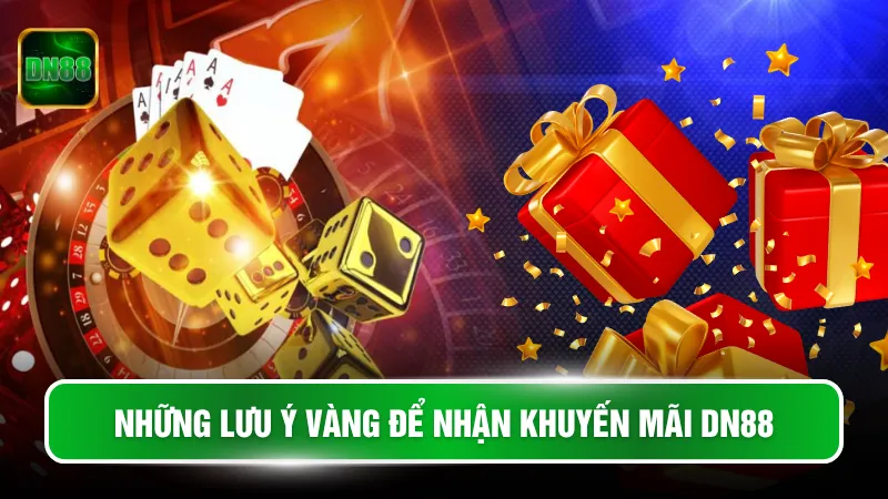 Những lưu ý vàng để nhận khuyến mãi DN88