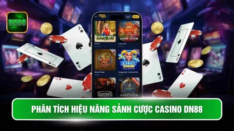 Phân tích hiệu năng sảnh cược casino DN88